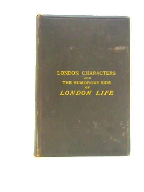 London Characters and the Humorous Side of London Life par Unstated