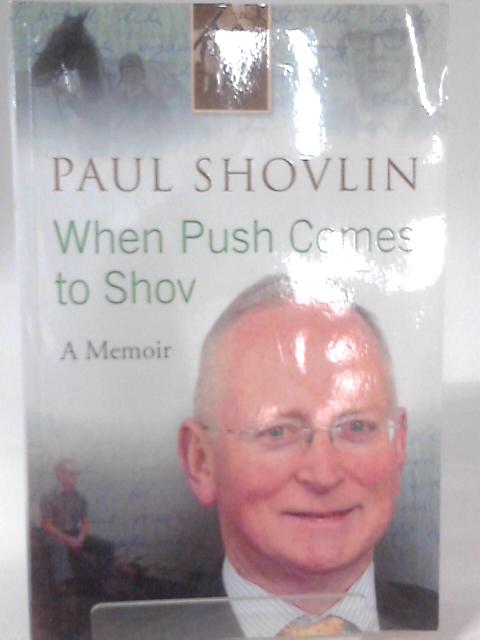 When Push Comes to Show By Paul Shovlin