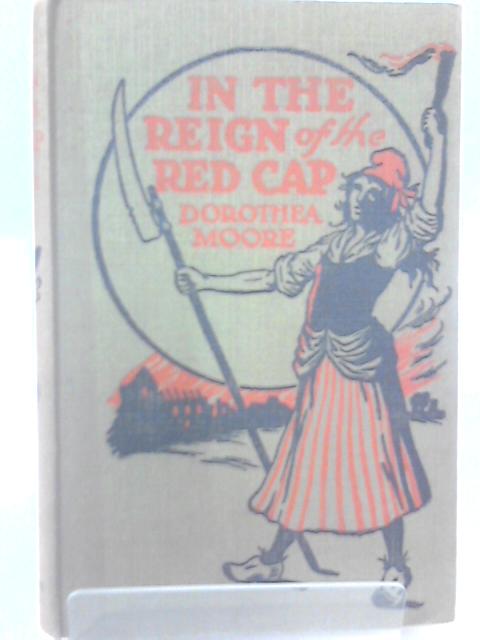 In The Reign of The Redcap von Dorothea Moore