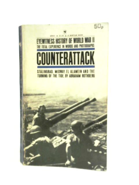 Eyewitness History of World War 2; Vol. 3 Counterattack By Abraham Rothberg