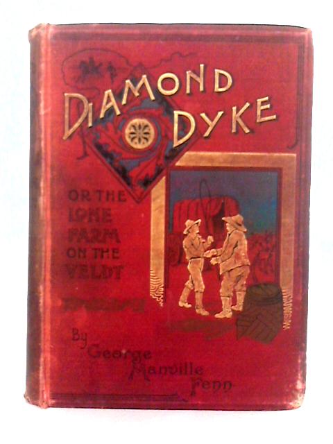 Diamond Dyke, or, the Lone Farm on the Veldt By George Manville Fenn