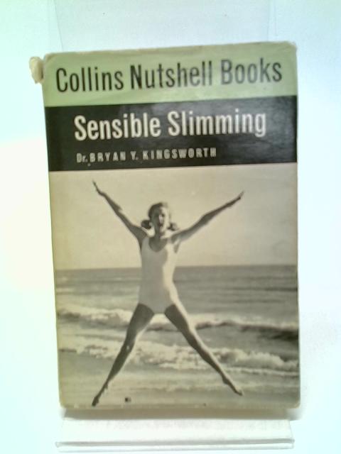 Sensible Slimming (Collins Nutshell Books No. 40) By Bryan Y Kingsworth