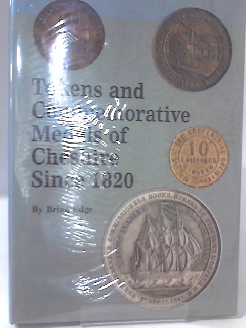 Tokens and Commemorative Medals of Cheshire Since 1820 By Brian Edge