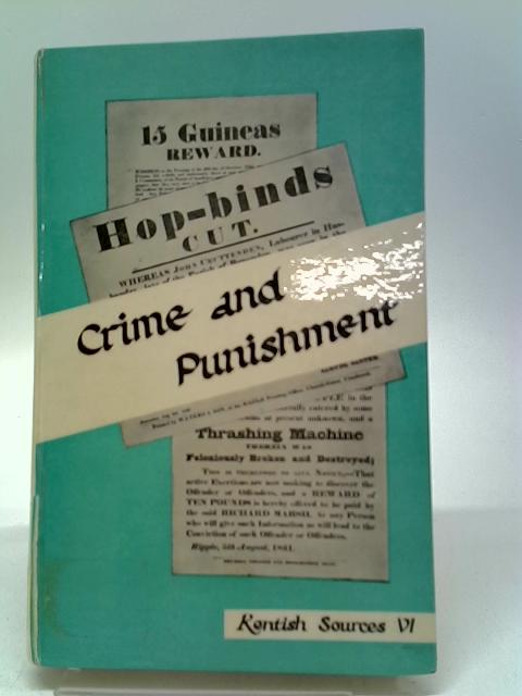 Kentish Sources: Vol. VI - Crime And Punishment By Elizabeth Melling (Ed.)