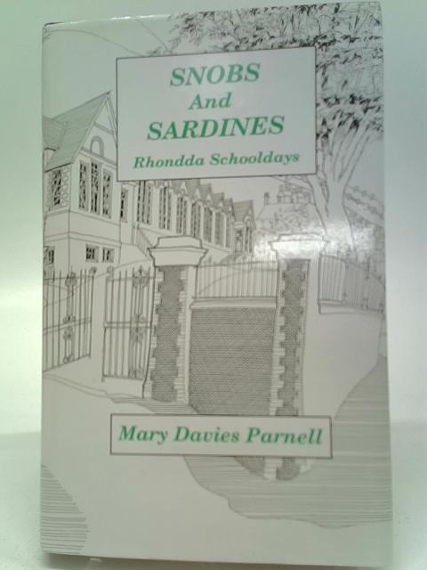 Snobs And Sardines: Rhondda Schooldays von Mary Davies Parnell