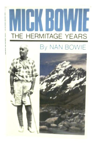 Mick Bowie: The Hermitage Years By Nan Bowie
