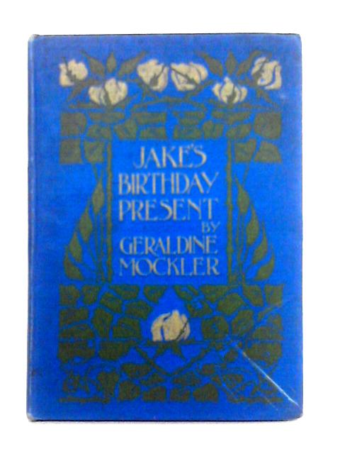 Jake's Birthday Present By Geraldine Mockler