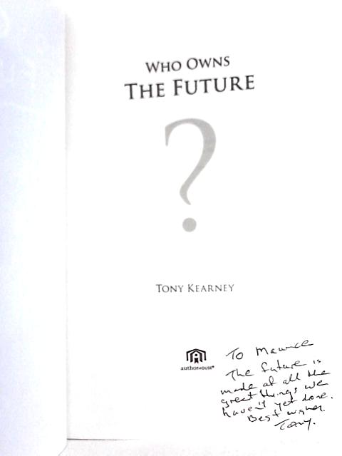Who Owns the Future? By Tony Kearney