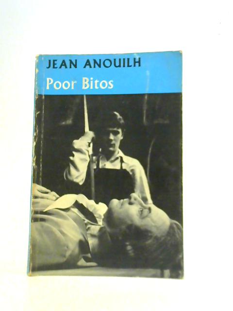 Poor Bitos By Jean Anouilh