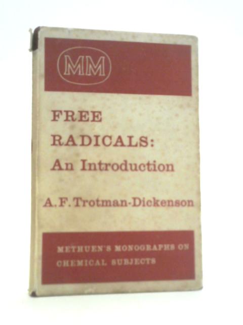 Free Radical. An Introduction von A.F.Trotman-Dickenson