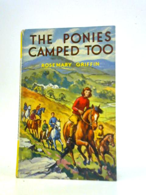 The Ponies Camped Too By Rosemary Griffin