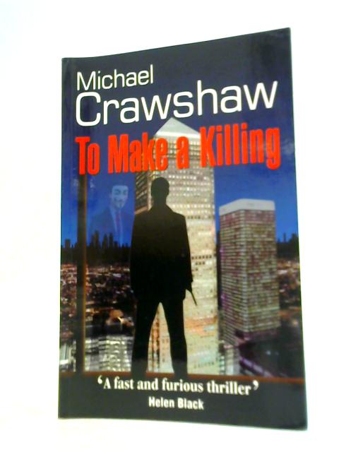 To Make a Killing von Michael Crawshaw
