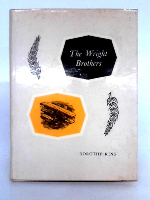 Wright Brothers; the Story of the Conques By Dorothy King