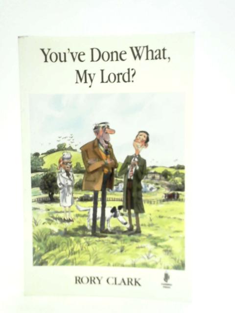 You've Done What My Lord By Rory Clark