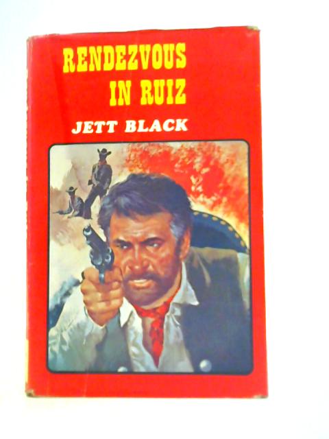 Rendezvous in Ruiz By Jett Black