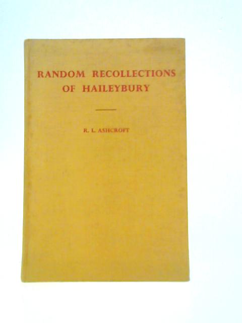 Random Recollections of Haileybury von Robert Leslie Ashcroft