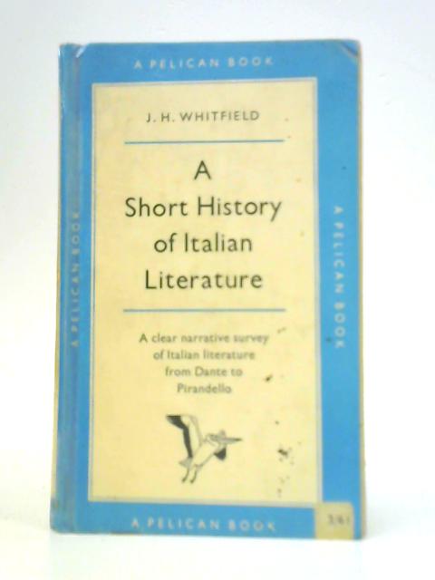 A Short History of Italian Literature By J.H.Whitfield