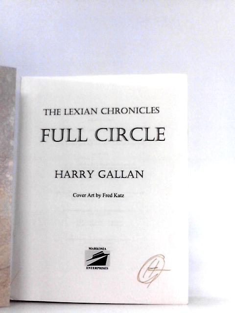 The Lexian Chronicles: Full Circle By Harry Gallan