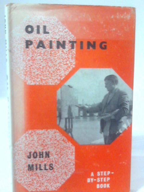 Oil Painting (Step-by-Step) By John Fitzmaurice Mills