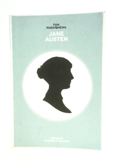 Fan Phenomena: Jane Austen By Gabrielle Malcolm (Edt.)