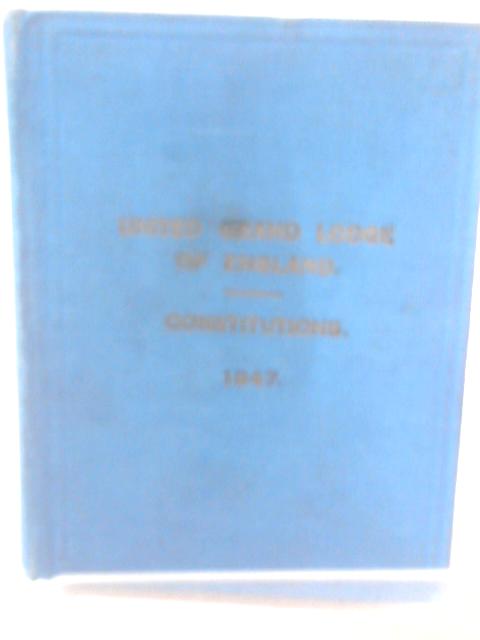 Constitutions of the Antient Fraternity of Free and Accepted Masons under the United Grand Lodge of England By Various