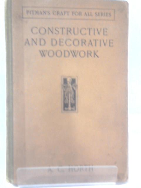 Simple Constructive and Decorative Woodwork (Pitman's Craft for All Series.) By Arthur Cawdron Horth