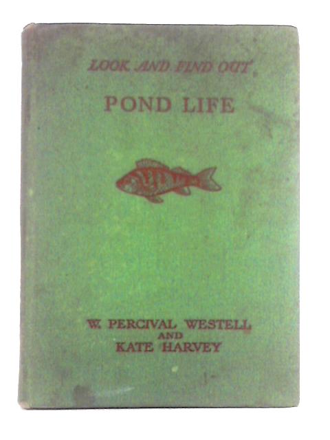 "Look and Find Out" Pond Life By W. Percival Westell, Kate Harvey