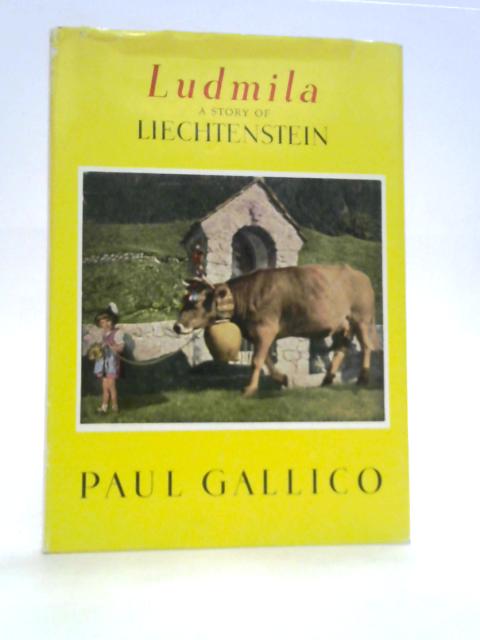 Ludmila, A Story of Lichtenstein By Paul Gallico