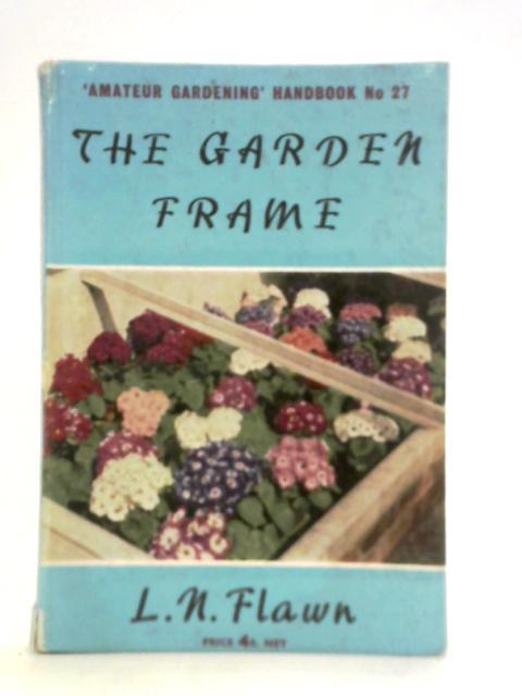 The Garden Frame (no.27) By Louis N. Flawn