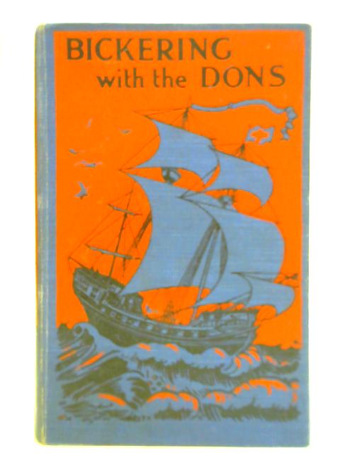 Bickering With the Dons: A Tale of Bristol Privateers von Peter Scarlett