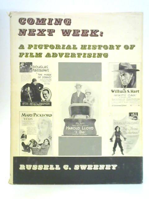 Coming Next Week - A Pictorial History Of Film Advertising By Russell C. Sweeney