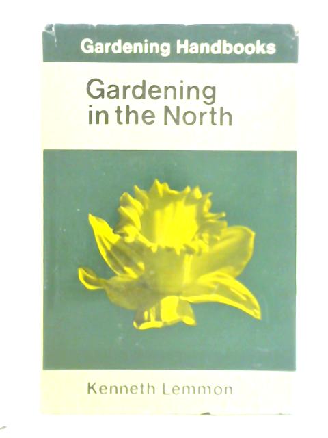 Gardening in the North von Kenneth Lemmon