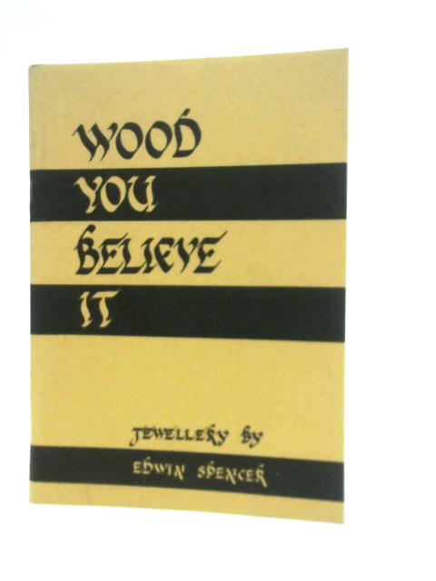 Wood You Believe It? Jewellery in Laminated Exotic Woods par Edwin Spencer