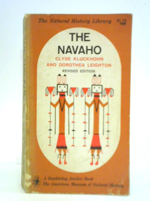 The Navaho By C . Kluckhon & D. Leighton