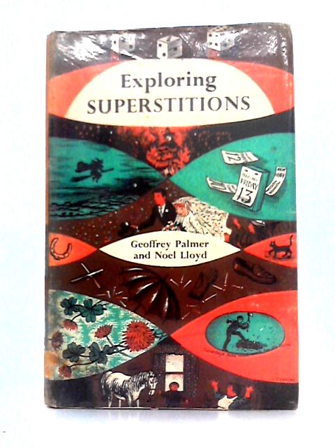 Exploring Superstitions By Geoffrey Palmer and Noel Lloyd