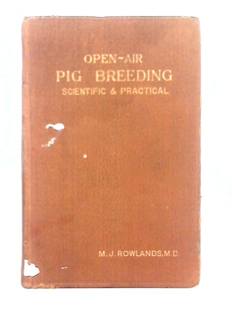 Open-Air Pig Breeding; Scientific and Practical von M.J. Rowlands