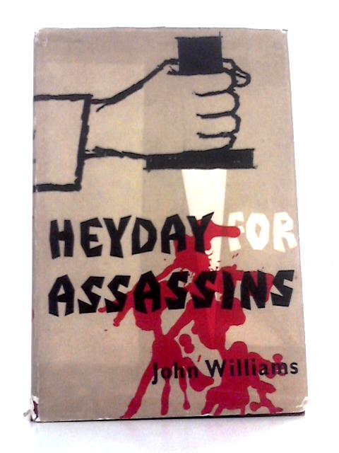 Heyday for Assassins By John Williams