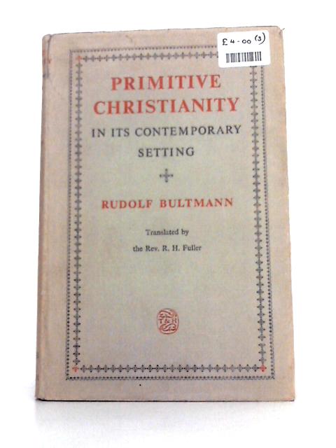 Primitive Christianity In Its Contemporary Setting By Rudolf Bultmann