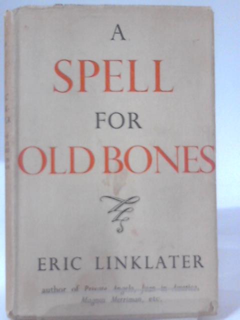 Spell for Old Bones By Eric Linklater