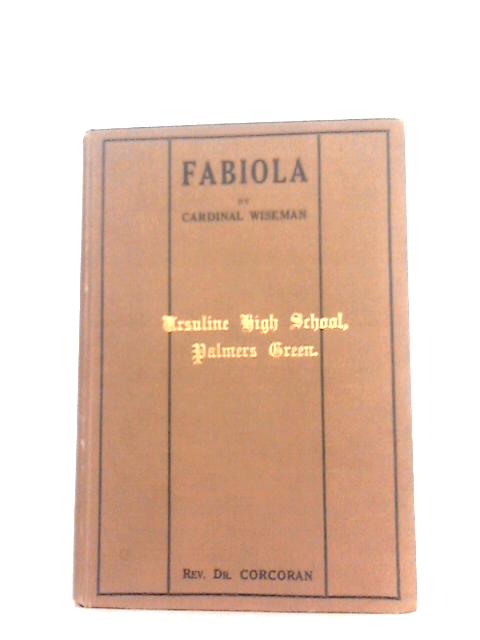 Fabiola: Or, The Church of the Catacombs By Cardinal Wiseman