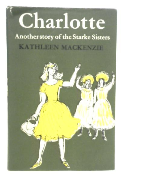 Charlotte: Another Story of the Starke Sisters By K.Mackenzie