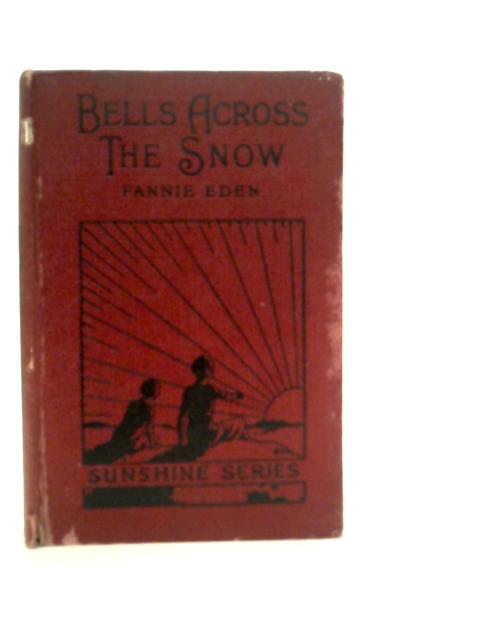 Bells Across the Snow By Fannie Eden