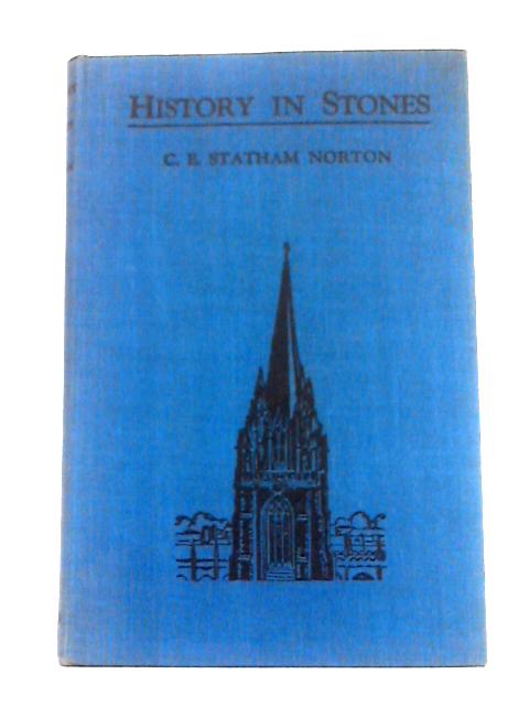 History in Stones By C E Statham Norton