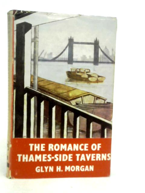 The Romance of Thames-Side Taverns von Glyn Morgan