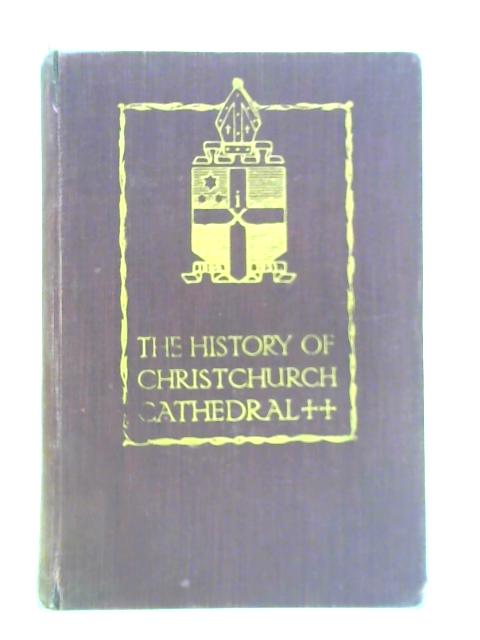 The History of Christchurch Cathedral By G. M. McKenzie