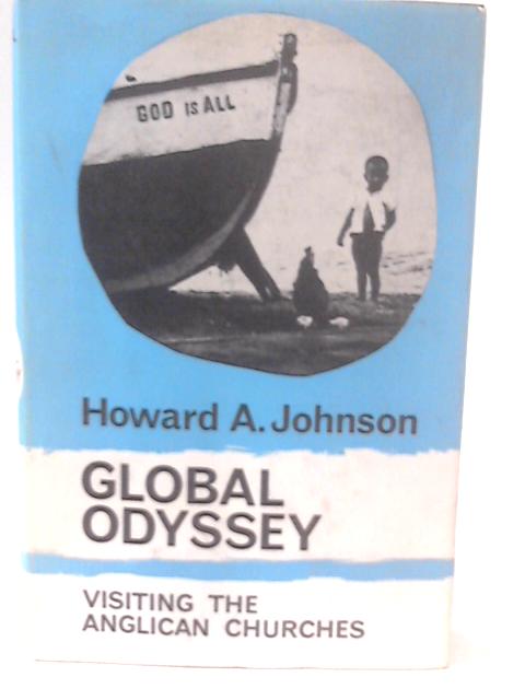 Global Odyssey: Visiting the Anglican Churches By H. A. Johnson