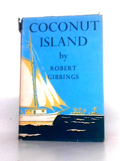 Coconut Island or the Adventures of Two Children in the South Seas. By Robert Gibbings