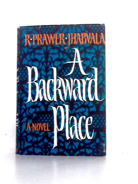 A Backward Place By Ruth Prawer Jhabvala