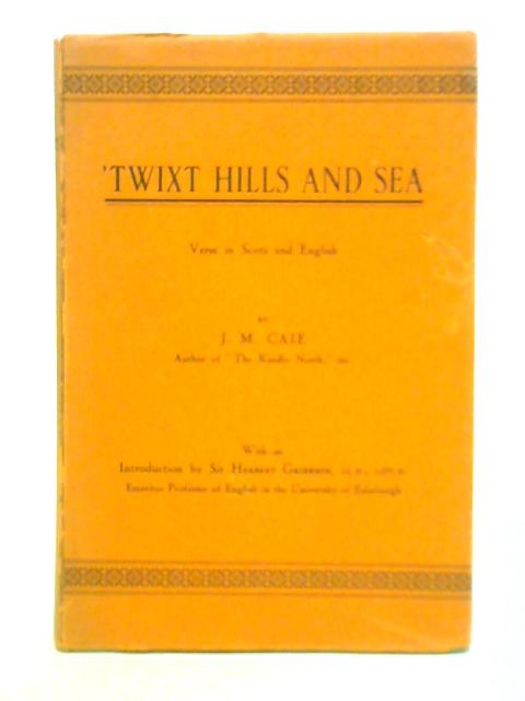 Twixt Hills and Sea By J M Caie