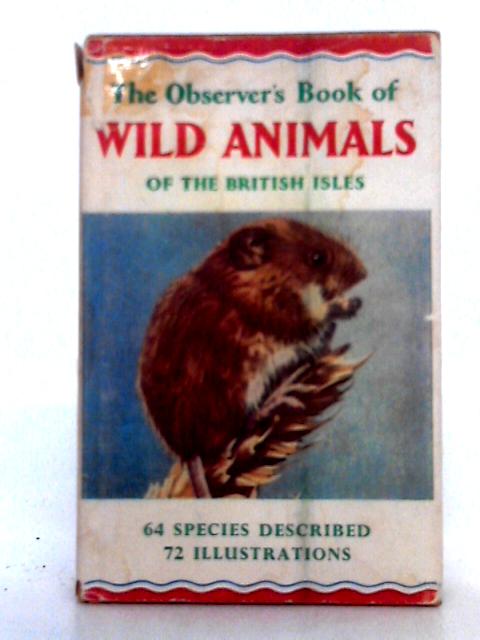 The Observer's Book of Wild Animals of the British Isles By W.J. Stokoe